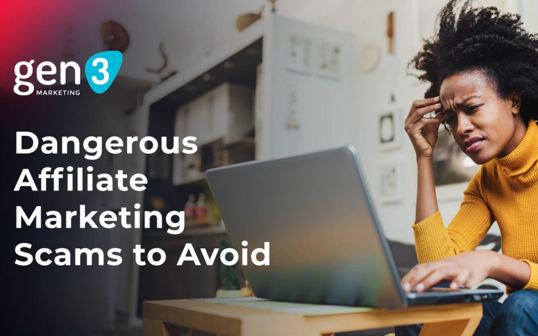 Dangerous Affiliate Marketing Scams to Avoid