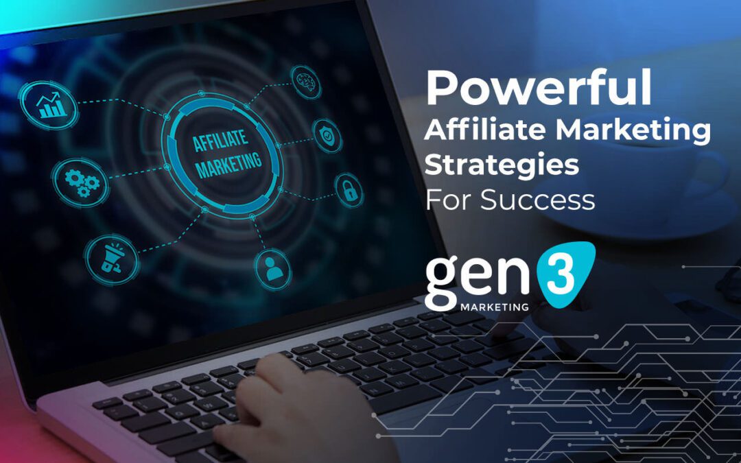 11 Powerful Affiliate Marketing Strategies For Success